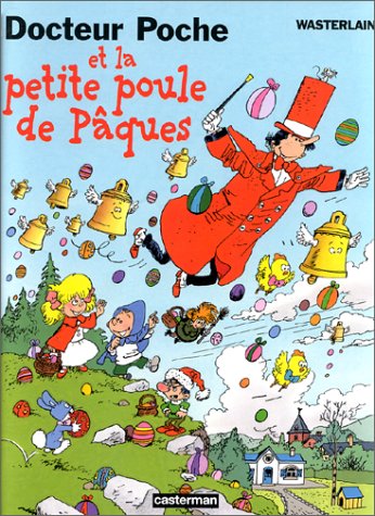 Docteur Poche Et La Petite Poule De Paques Recits Jeunesse Wasterlain Marc Amazon Com Books