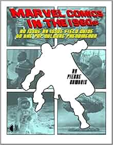 Amazon Com Marvel Comics In The 1960s An Issue By Issue