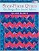 Strip Pieced Quilts: Easy Designs from Just Six Fabrics by 