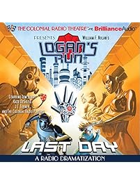 William F. Nolan's Logan's Run - Last Day: A Radio Dramatization