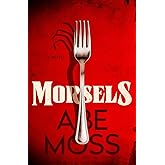 Morsels: A Novel