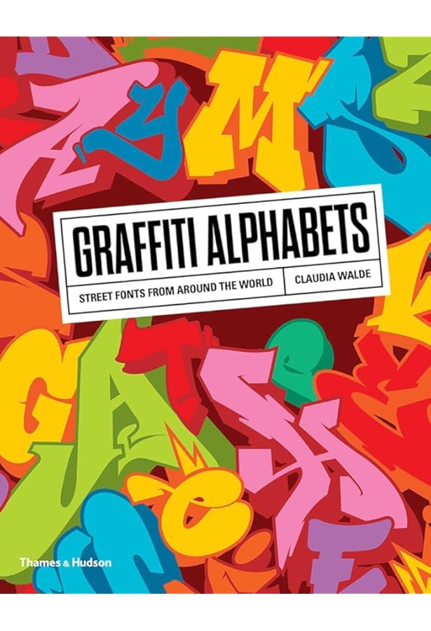 Street Fonts: Graffiti Alphabets from Around the World: WALDE