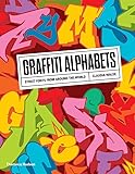 Graffiti Alphabets: Street Fonts from Around the