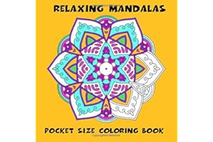 Pocket Size Coloring Book: Relaxing Mandalas: Mini Coloring Book of Stress Relieving Mandalas (Mini Coloring Books)