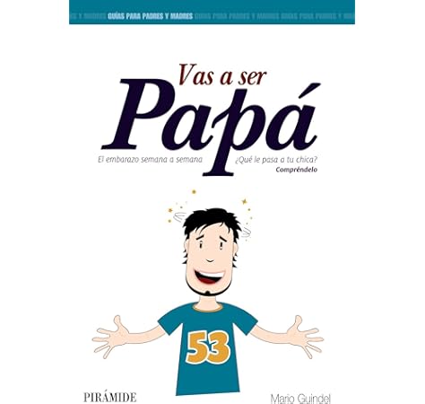 Vas A Ser Papa El Embarazo Semana A Semana Guias Para Padres Y Madres Amazon Es Guindel Mario Libros