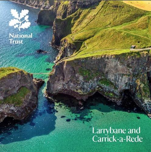 Larrybane and Carrick-A-Rede: National Trust Guide