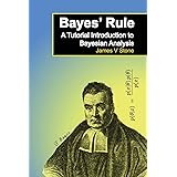 Bayes' Rule: A Tutorial Introduction to Bayesian Analysis (Tutorial Introductions)
