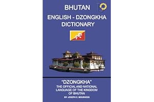 BHUTAN ENGLISH - DZONGKHA DICTIONARY: DZONGKHA DICTIONARY