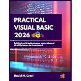 Practical Visual Basic 2026: Build Real-world Applications and Master Advanced VB.NET Techniques for Career Growth