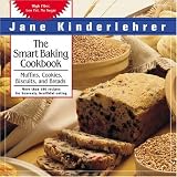 The Smart Baking Cookbook: Muffins, Cookies, Biscuits, and Breads (Newmarket Jane Kinderlehrer Smart by 