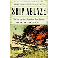 Ship Ablaze: The Tragedy of the Steamboat General Slocum book cover Ship Ablaze: The Tragedy of the Steamboat General Slocum book cover