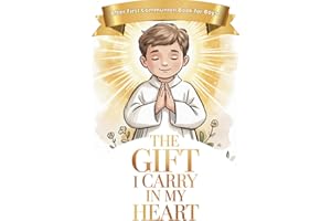First Communion Book for Boys: The Gift I Carry in My Heart: Inspiring Stories Helping Catholic Kids Grow Closer to Jesus and