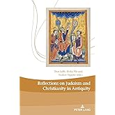 Reflections on Judaism and Christianity in Antiquity (Gods, Humans and Religions, 25)