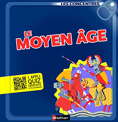 Le Moyen Âge - Les Concentrés (French Edition) by Bénédicte Le Loarer