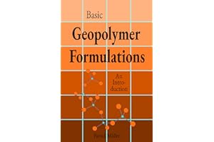 Basic Geopolymer Formulations: An Introduction into Basic ‘Recipes’, Raw Materials, and Manufacturing Processes of Environmen