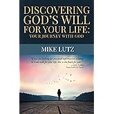 Discovering God's Will for Your Life: Your Journey with God