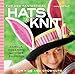 Fun and Fantastical Hats to Knit: Animals, Monsters & Other Favorites for Kids and Grownups by Mary Scott Huff