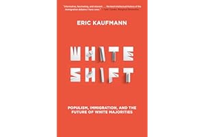 Whiteshift: Populism, Immigration, and the Future of White Majorities