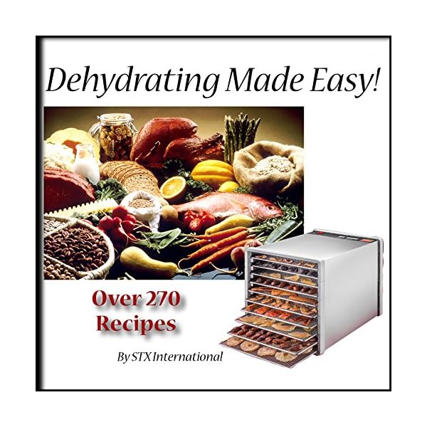 STX-International-STX-DEH-600W-SST-CB-Stainless-Steel-Dehydra-10-Tray-Food-and-Jerky-Dehydrator-with-40-Hour-Timer-PLUS-a-FREE-All-New-Dehydrating-Made-Easy-Cookbook-on-CD-with-over-270-Recipes