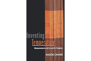 Inventing Temperature: Measurement and Scientific Progress (Oxford Studies in Philosophy of Science)