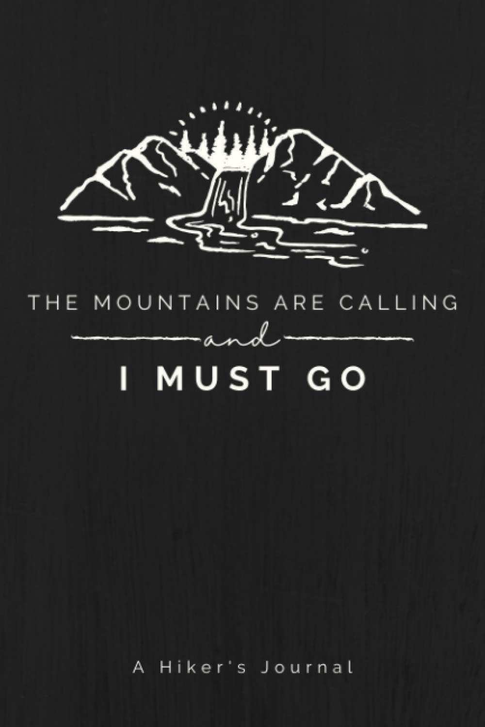 A Hiker S Journal A Hiking Log Book To Track Mountaineering Trekking And Camping Trips Trail Passport Notebook For Documenting Adventure Notes Details Experience Garden Minimalist Paper Amazon Com Books