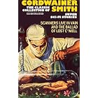 The Classic Collection of Cordwainer Smith. Super Sci-Fi stories. Illustrated: Scanners Live in Vain and The Ballad of Lost C