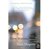 Slow Motion: A Memoir of a Life Rescued by Tragedy