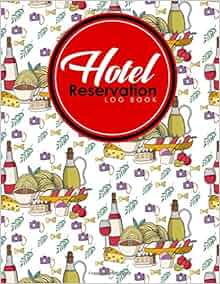 Hotel Reservation Log Book: Booking Keeping Ledger ...