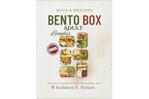 BENTO BOX QUICK ADULT LUNCHES: Simple Real Food Recipes for Healthy Lunchbox Meals (Bento box lunch recipes kitchen)