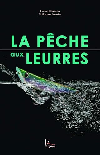 Download La pêche aux leurres : Du bord et en bateau eau douce et mer PDF