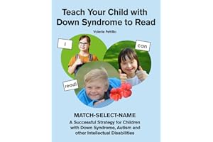 Teach Your Child with Down Syndrome to Read with MATCH-SELECT-NAME: A Successful Strategy for Children with Down Syndrome, Au