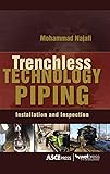 TRENCHLESS TECHNOLOGY PIPING: INSTALLATION AND