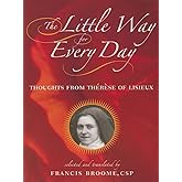 The Little Way for Every Day: Thoughts from Thérèse of Lisieux