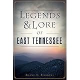 Legends & Lore of East Tennessee (American Legends)