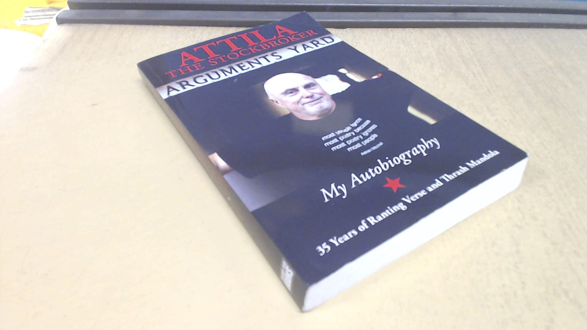 Arguments Yard (Attila the Stockbroker): Thirty Five Years of Ranting Verse and Thrash Mandola
