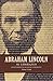 Abraham Lincoln su liderazgo: Las lecciones y el legado de un presidente (Spanish Edition)