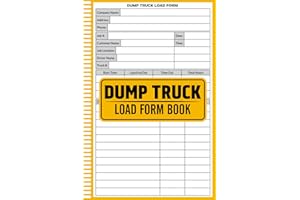 Dump Truck Load Form Book: Dump Truck Load Count Sheet | 60 Forms, Work Hours, Load Count & Delivery Tracking Log for Dump Tr