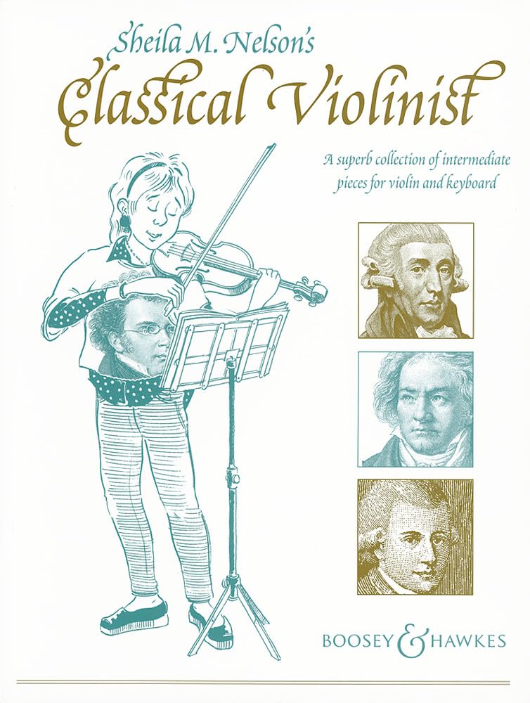 Le Violiniste classique de Sheila M. Nelson: A superb collection of intermediate pieces. violin and piano.