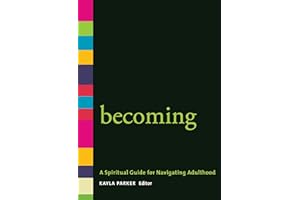 Becoming: A Spiritual Guide for Navigating Adulthood