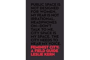 Feminist City: A Field Guide