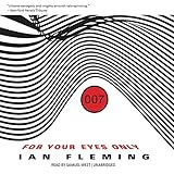 For Your Eyes Only, and Other Stories: James Bond, Book 8