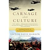 Carnage and Culture: Landmark Battles in the Rise to Western Power