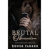 Brutal Obsession: A Forbidden Love Mafia Romance (Irish Kings)