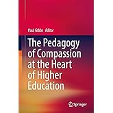 The Pedagogy of Compassion at the Heart of Higher Education
