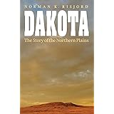 Dakota: The Story of the Northern Plains