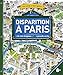 Disparition à Paris : + de 1000 énigmes. Avec une grande carte by