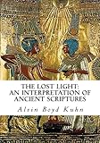 The Lost Light: An Interpretation of Ancient Scriptures