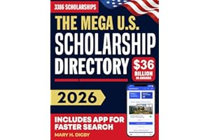 The Mega U.S. Scholarship Directory: Unlock 3386 Verified Awards Worth $36 Billion — Indexed by Amount, GPA, Need, Merit, Ethnicity, State, and Major | Includes App to Find Grants Instantly