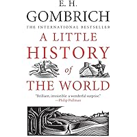A Little History of the World (Little Histories)