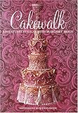 Cakewalk: Adventures In Sugar With Margaret Braun by 